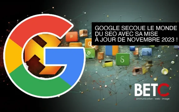 Google secoue le monde du SEO avec sa mise à jour de novembre 2023 !