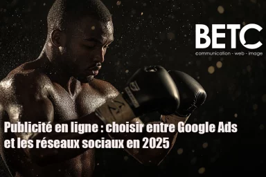 Publicité en ligne : choisir entre Google Ads et les réseaux sociaux en 2025