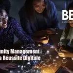 Le Community Management : Pilier de la Réussite Digitale