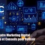 Boostez Votre Marketing Digital : Stratégies et Conseils pour Réussir